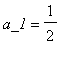 a_1 = 1/2