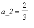 a_2 = 2/3