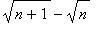 sqrt(n+1)-sqrt(n)