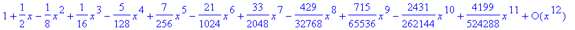 series(1+1/2*x-1/8*x^2+1/16*x^3-5/128*x^4+7/256*x^5...