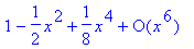 series(1-1/2*x^2+1/8*x^4+O(x^6),x,6)