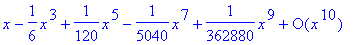 series(1*x-1/6*x^3+1/120*x^5-1/5040*x^7+1/362880*x^...