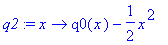 q2 := proc (x) options operator, arrow; q0(x)-1/2*x...