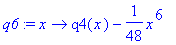 q6 := proc (x) options operator, arrow; q4(x)-1/48*...