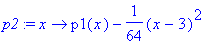 p2 := proc (x) options operator, arrow; p1(x)-1/64*...