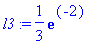 l3 := 1/3*exp(-2)