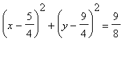 (x-5/4)^2+(y-9/4)^2 = 9/8