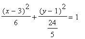 (x-3)^2/6+(y-1)^2/(24/5) = 1