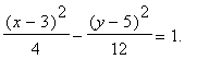 (x-3)^2/4-(y-5)^2/12 = 1.