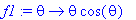 f1 := proc (theta) options operator, arrow; theta*c...