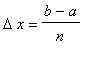 Delta*x = (b-a)/n